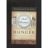 Rich Christians in an Age of Hunger: Moving from Affluence to Generosity by Ronald J. Sider 